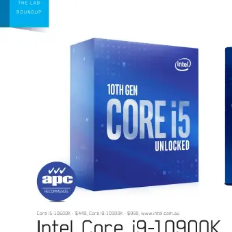 ??  ?? INTEL CORE I9-10900K SPECS LGA1200; 10 Cores, 20 Threads; 3.7 GHz Base Clock, 5.3GHz Maximum Boost Clock; 20MB L3 Cache; 125W TDP; DDR4-2933 Memory Support, up to 128GB; Intel UHD Graphics 630