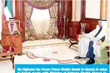  ??  ?? His Highness the Crown Prince Sheikh Nawaf Al-Ahmad Al-Jaber Al-Sabah meets with Minister of Defense Sheikh Ahmad AlMansour Al-Ahmad Al-Sabah.