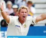  ??  ?? Shane Warne