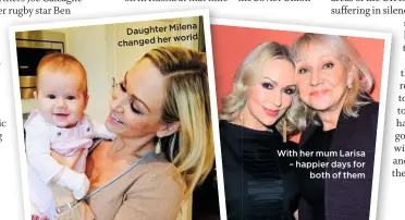  ??  ?? Daughter Milena world changed her With her mum Larisa – happier days for both of them