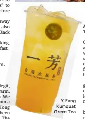  ??  ?? Yi Fang Kumquat Green Tea