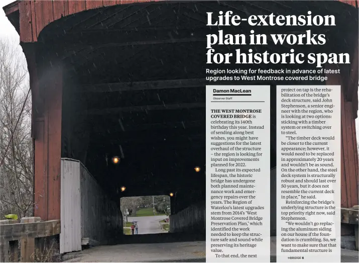  ?? Sǵ˪́˱ڂ ġǵɂĖɟǵ˱ ?? Extensive maintenanc­e has helped keep the covered bridge in use for 140 years, well past the expected lifespan of an old wooden structure.