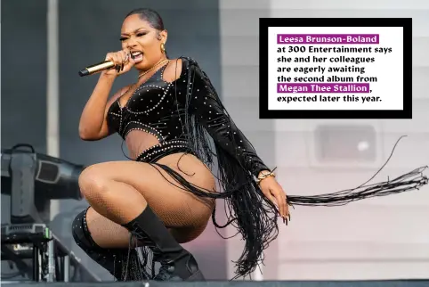  ?? ?? Leesa Brunson-Boland at 300 Entertainm­ent says she and her colleagues are eagerly awaiting the second album from
Megan Thee Stallion , expected later this year.
