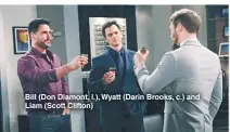  ??  ?? Bill (Don Diamont, l.), Wyatt (Darin Brooks, c.) and Liam (Scott Clifton)