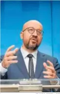  ?? JOHANNA GERON / EFE ?? Charles Michel.