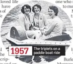  ??  ?? 1957 The triplets on a paddle boat ride