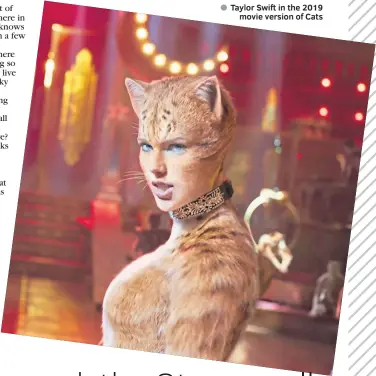  ?? ?? Taylor Swift in the 2019
movie version of Cats