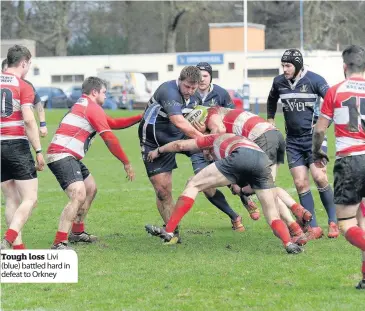  ??  ?? Tough loss Livi (blue) battled hard in defeat to Orkney