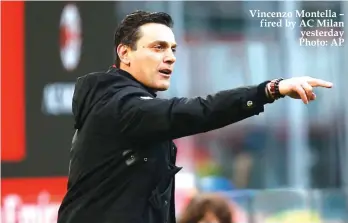  ??  ?? Vincenzo Montella – fired by AC Milan yesterday Photo: AP