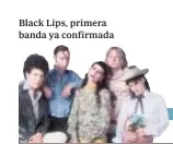  ??  ?? Black Lips, primera banda ya confirmada