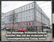  ??  ?? Das ehemalige Technische Rathaus Dresden. Hier soll der sächsische Abschiebeg­ewahrsam Einzug halten.