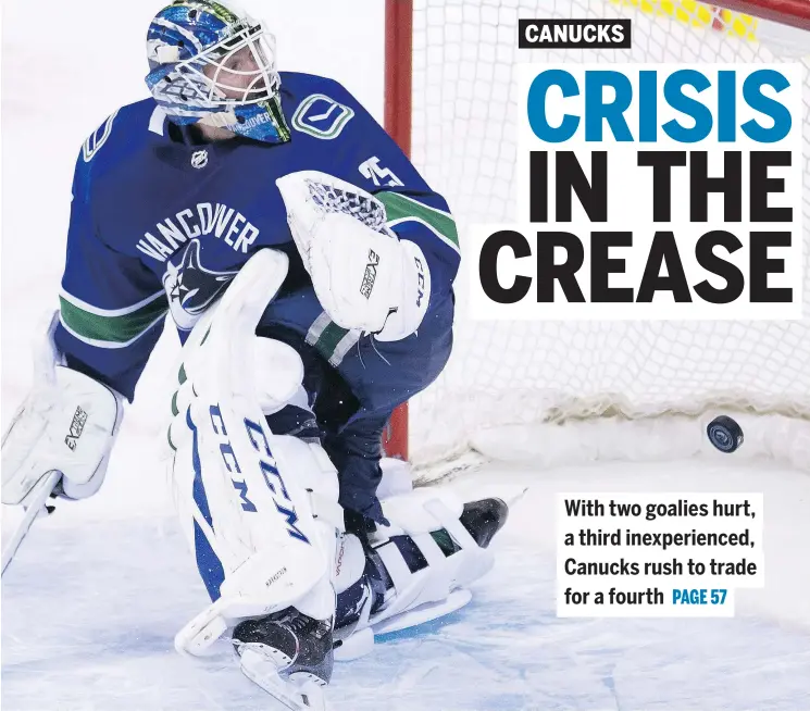  ?? — JONATHAN HAYWARD/CP ?? Vancouver Canucks goaltender Jacob Markstrom’s lower-body woes were part of the picture that sent the Canucks scrambling Tuesday to make a trade.