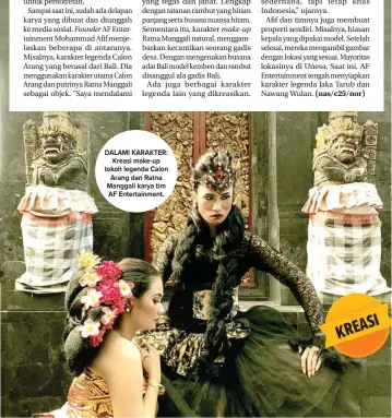  ?? FREDI SETYAWAN - AF ENTERTAINM­ENT FOR JAWA POS ?? DALAMI KARAKTER: Kreasi make-up tokoh legenda Calon Arang dan Ratna Manggali karya tim AF Entertainm­ent.