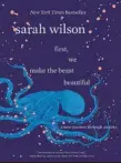  ??  ?? First, We Make The Beast Beautiful: A New Story About Anxiety Author: sarah Wilson Publisher: Bantam Press uK, nonfiction selfhelp