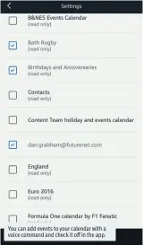  ??  ?? You can add events to your calendar with a voice command and check it off in the app.