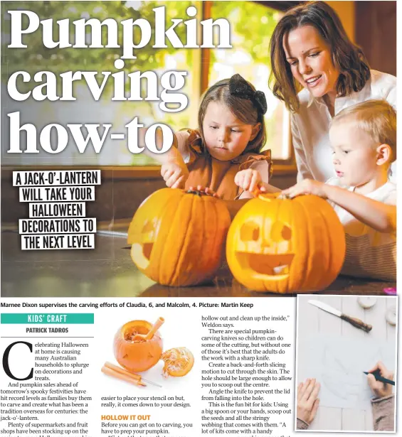  ??  ?? Marnee Dixon supervises the carving efforts of Claudia, 6, and Malcolm, 4. Picture: Martin Keep