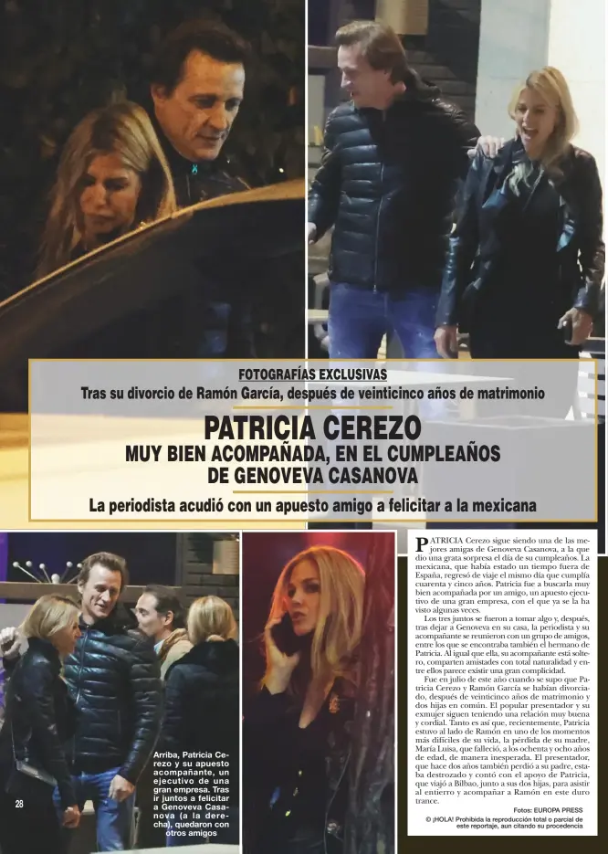  ?? ?? Arriba, Patricia Cerezo y su apuesto acompañant­e, un ejecutivo de una gran empresa. Tras ir juntos a felicitar a Genoveva Casanova (a la derecha), quedaron con
otros amigos