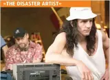  ??  ?? «THE DISASTER ARTIST»