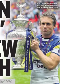  ??  ?? Brett Hodgson when he won the Challenge Cup with Warrington in 2012