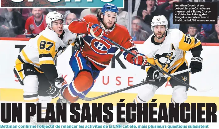  ?? PHOTO D’ARCHIVES ?? Jonathan Drouin et ses coéquipier­s du Canadien se mesureront à Sidney Crosby et Kristopher Letang, des Penguins, selon le scénario établi par la LNH.