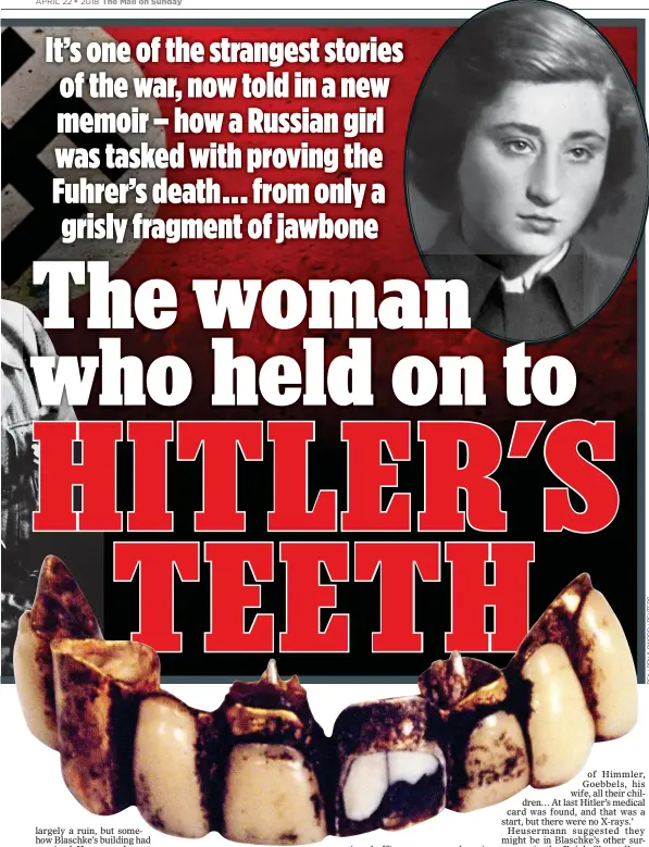  ??  ?? CRUCIAL ROLE: Translator Yelena Rzhevskaya, left. Below left: The teeth of Adolf Hitler when they were put on display in Moscow in 2000