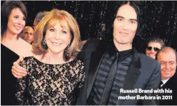  ??  ?? Russell Brand with his mother Barbara in 2011