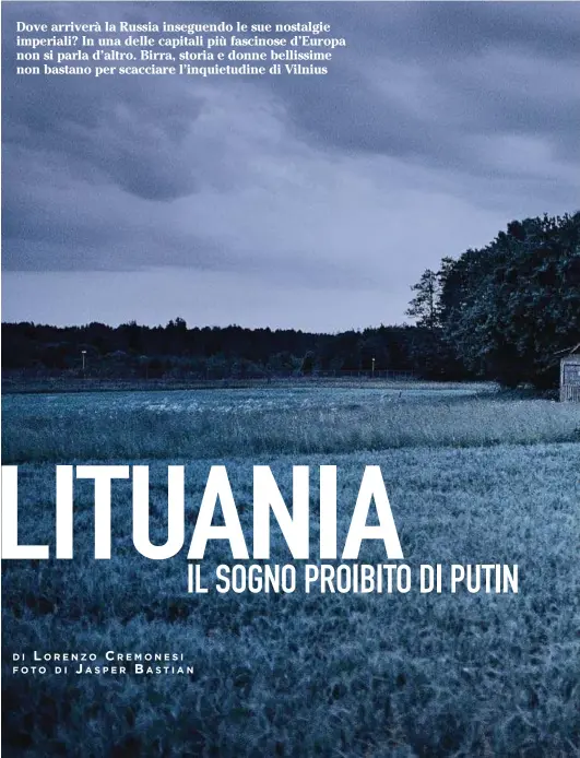  ??  ?? Dove arriverà la Russia inseguendo le sue nostalgie imperiali? In una delle capitali più fascinose d’Europa non si parla d’altro. Birra, storia e donne bellissime non bastano per scacciare l’inquietudi­ne di Vilnius