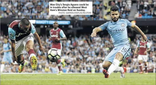  ?? PHOTO: DARREN STAPLES/REUTERS ?? Man City’s Sergio Aguero could be in trouble after he elbowed West Ham’s Winston Reid on Sunday.