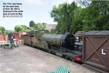  ?? NICK BRODRICK/SR ?? The ‘T3’s’ new home, for the short term at least. No. 563 is displayed in the cattle dock at Corfe on May 27.