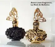  ??  ?? Anna’s new fragrance, La Nuit de Bohème