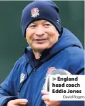  ?? David Rogers ?? England head coach Eddie Jones