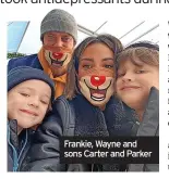  ??  ?? Frankie, Wayne and sons Carter and Parker