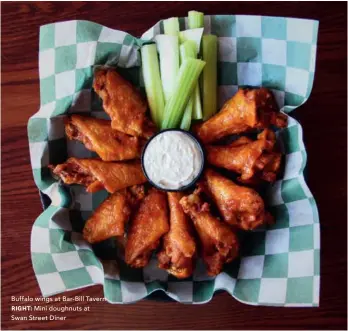  ??  ?? Buffalo wings at Bar-Bill Tavern
RIGHT: Mini doughnuts at
Swan Street Diner