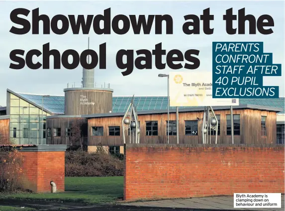  ??  ?? Blyth Academy is clamping down on behaviour and uniform