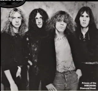  ??  ?? Princes of the
NWOBHM: Diamond Head.