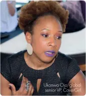  ??  ?? Ukonwa Ojo, global senior VP, Covergirl