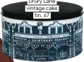  ??  ?? Drury Lane vintage cake tin, £7