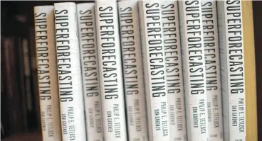  ??  ?? In their book Superforec­asting, Canadians Philip Tetlock and Dan Gardner suggest assuming that your prediction is wrong, then asking yourself why.