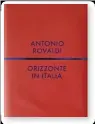  ??  ?? Orizzonte in Italia Antonio Rovaldi Humboldt Books co-edizione MAN di Nuoro, 2015 Italian and english text pp. 324, € 30