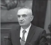  ??  ?? Presidenti Ilir Meta