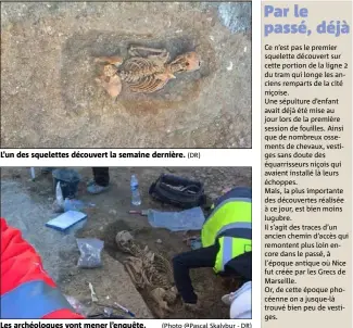  ?? (DR) (Photo @Pascal Skalybur - DR) ?? L’un des squelettes découvert la semaine dernière. Les archéologu­es vont mener l’enquête.