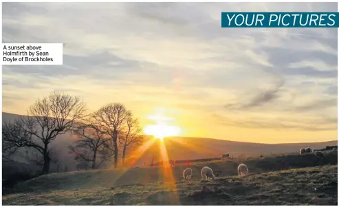  ??  ?? A sunset above Holmfirth by Sean Doyle of Brockholes