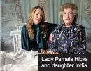  ??  ?? Lady Pamela Hicks and daughter India