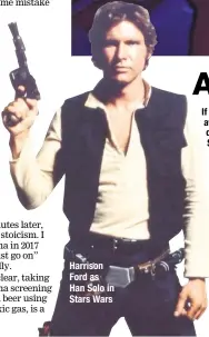  ??  ?? Harrison Ford as Han Solo in Stars Wars