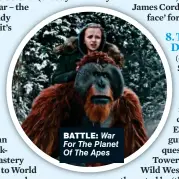  ??  ?? bATTLe: War For The Planet Of The Apes