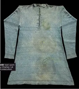  ?? ?? 1649 Vest worn by Charles I at his execution