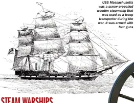  ??  ?? USS Massachuse­tts was a screw-propelled wooden steamship that was used as a troop transporte­r during the war. It was armed with four guns