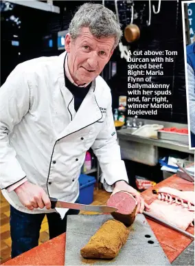  ??  ?? A cut above: Tom Durcan with his spiced beef. Right: Maria Flynn of Ballymaken­ny with her spuds and, far right, winner Marion Roeleveld