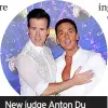  ??  ?? New judge Anton Du Beke and the man he’s replacing, Bruno Tonioli