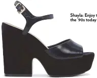  ??  ?? Shayla: Enjoy the it-girl shoe of the ‘90s today in timeless black.